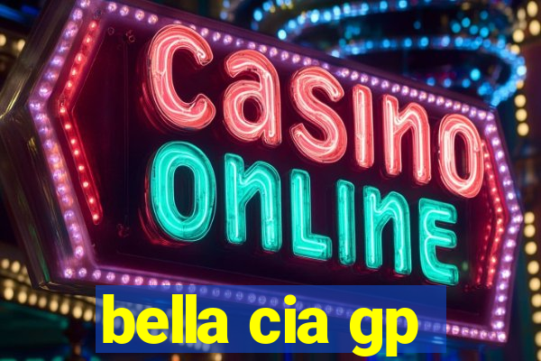 bella cia gp